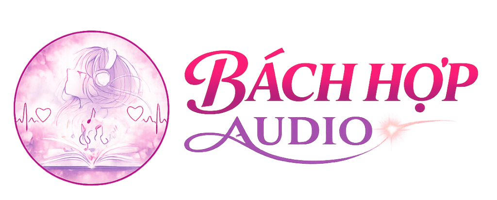NGHE TRUYỆN BÁCH HỢP